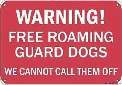 Street sign Indication warning sign Free Roaming Guard Dogs We Cannot Call Them Off For Wall Art Outdoor Indoor 12x8 Inches sign