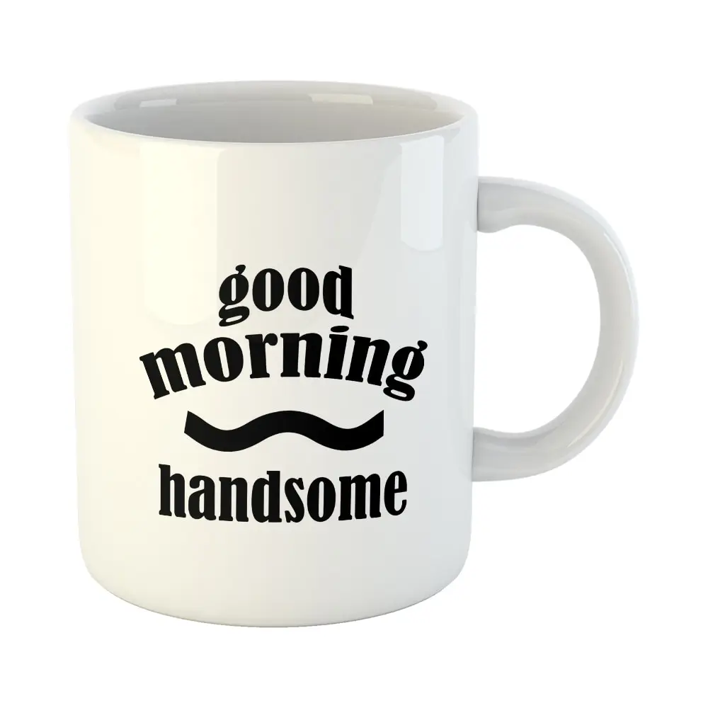 Good Morning Handsome Mug Coffee Tea Cup White Ceramic Gift for Boyfriend Valentines