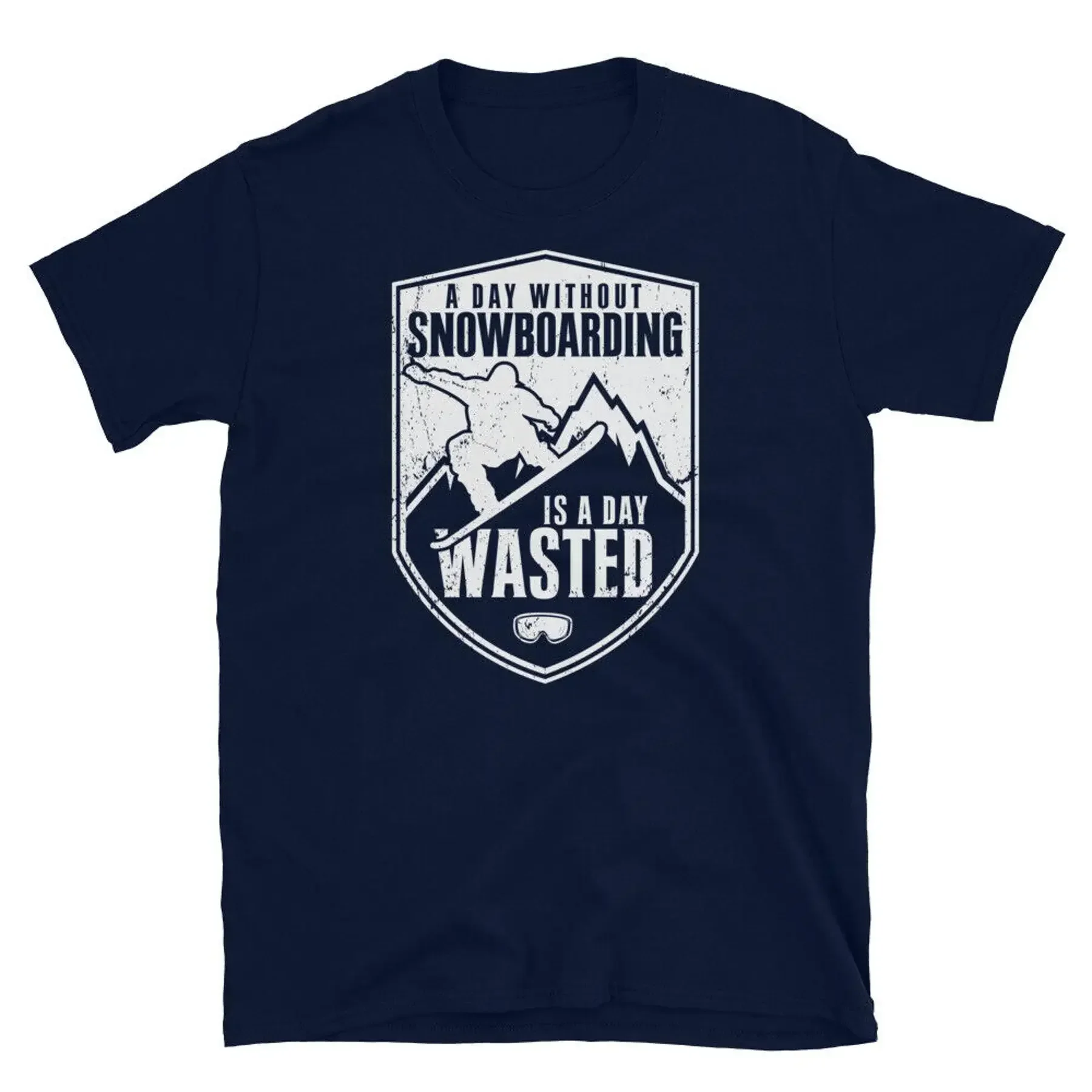 A Day Without Snowboarding Is a Day Wasted Short Sleeve Unisex T Shirt