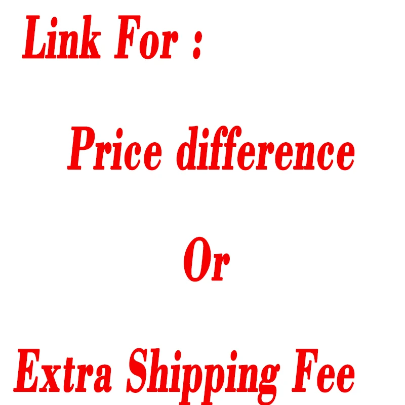 

The extra fee for different price of order( don't buy for yourself ,just for sent link buyer)