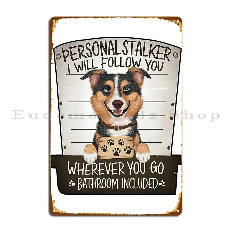 Cute Dog Personal Stalker Mugshot Funny Pet Humor Design Metal Plaque Poster Club Bar Bar Party Create Custom Tin Sign Poster