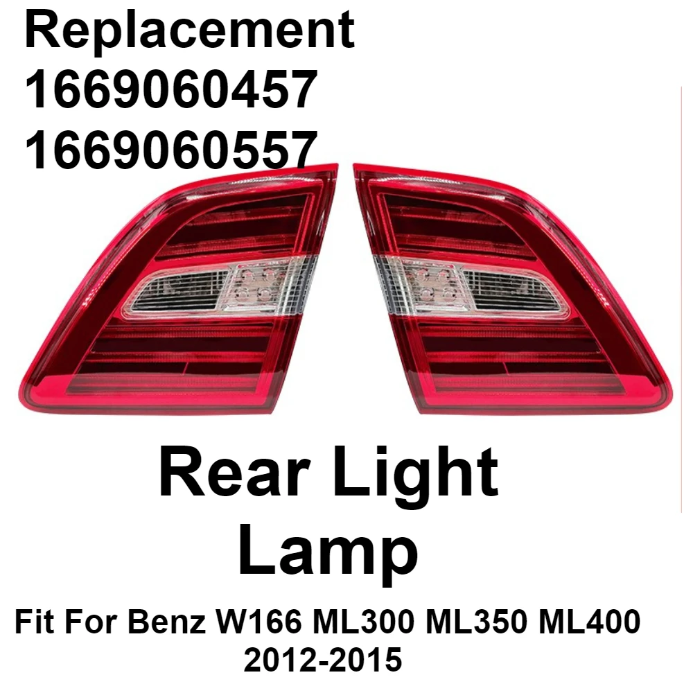Internal Tail Lights Brake Light Fit for Benz W166 ML300 ML350 ML400 2012-2015 Rear Light Lamp Replace 1669060457 1669060557