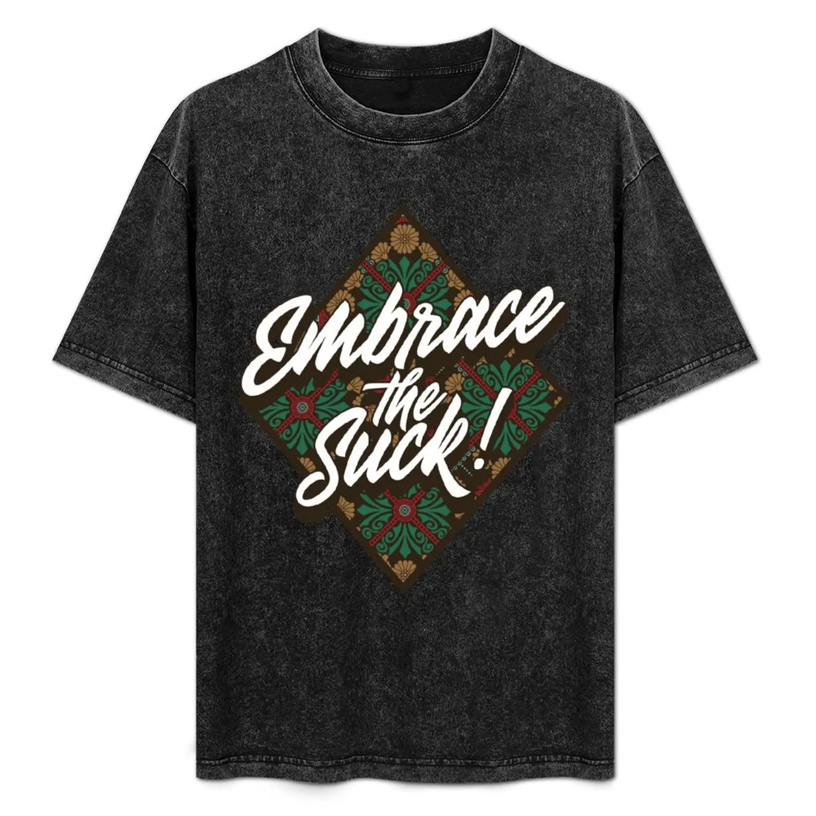 

Embrace The Suck -Patterns T-Shirt summer top funny shirt cotton t shirts for men cotton