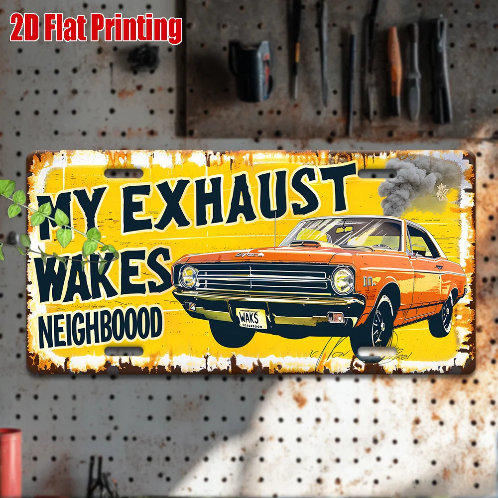 لوحة ترخيص معدنية للسيارة "My Exhaust Wakes the Neighborboood" - لوحة فنية جدارية من الألومنيوم، طراز قديم للمرآب والمقهى والألعاب R