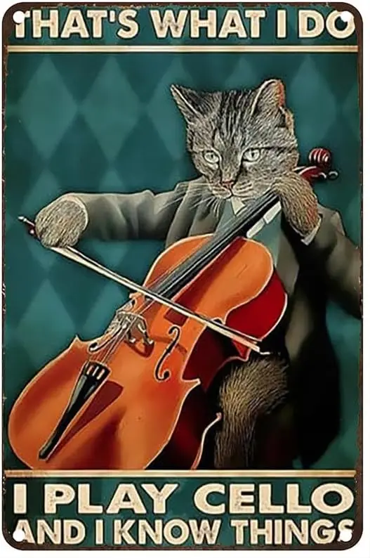 Vintage Metal Tin Sign ThatS What I Do I Play Cello And I Know Things Metal Signs Home Garage Office Coffee Bar Wall Decor -A