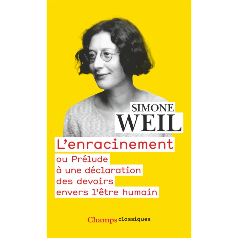 

Rooting Or Prelude To A Declaration Of Duties Towards The Human Being Simone Weil Flammarion 9782081295865 Book