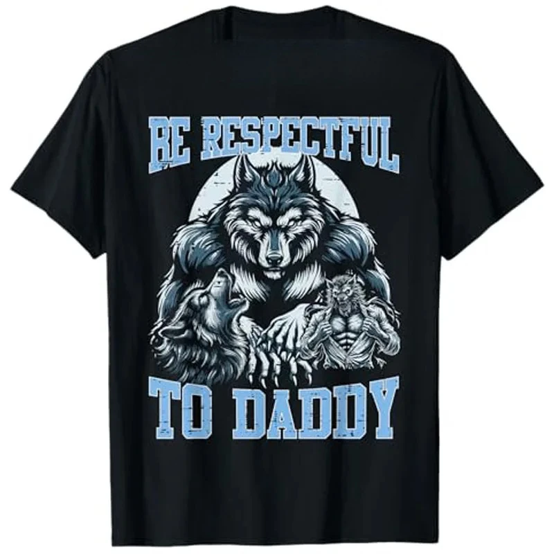 Alpha Wolf Respect Dad Funny Meme Embarrassing T-shirt Humorous Silly Pattern Clothing Novelty Gift Ironic Proverb T-shirt Y2K