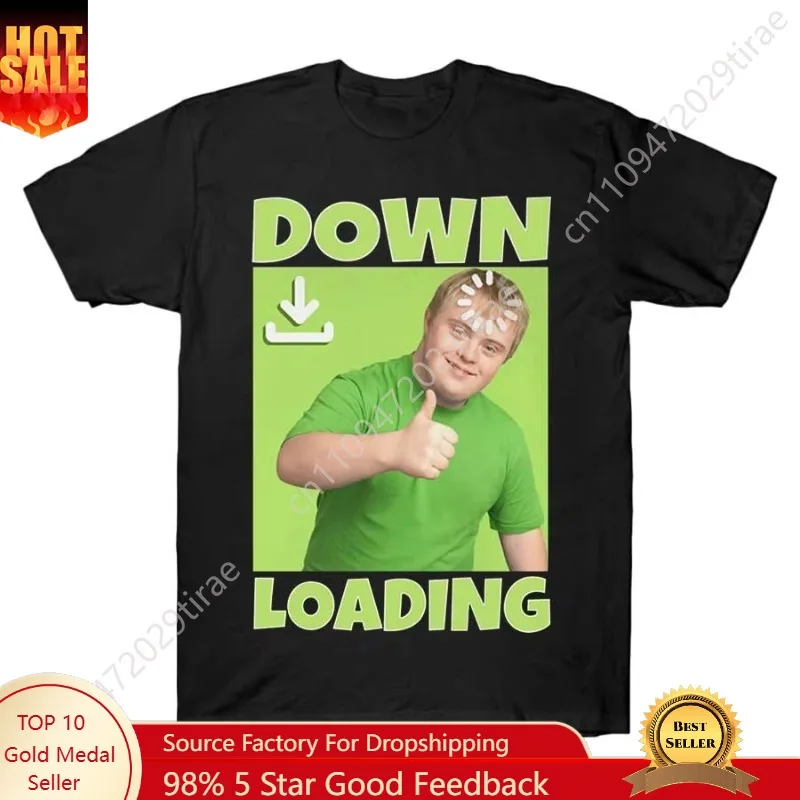 Down Loading Funny Meme T-shirt For Men Women 100% Cotton T Shirts Short Sleeve Tops