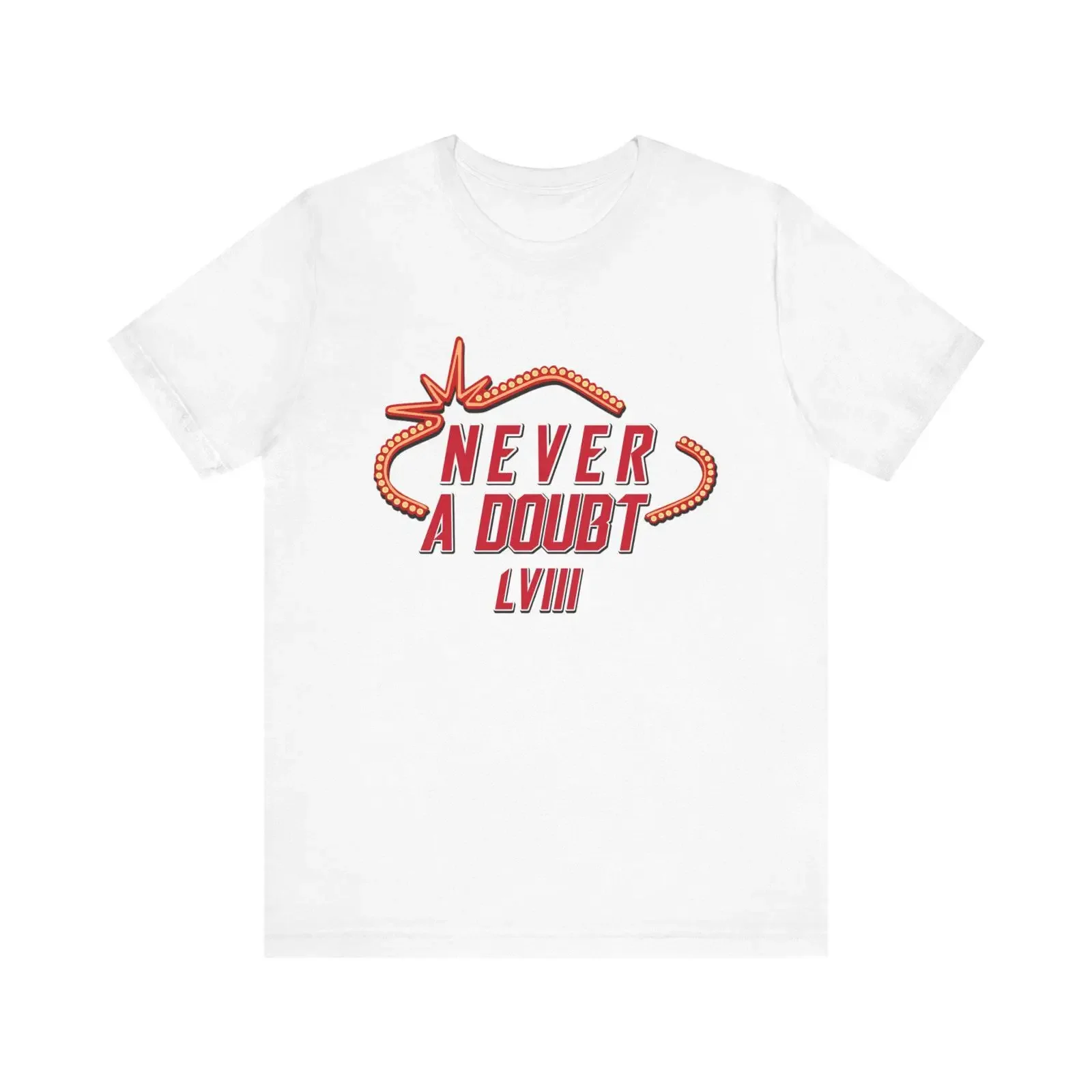 May include White t shirt with a red graphic that says Never Doubt LVIII in retro style vintage Washed Slightly Soft Stretched