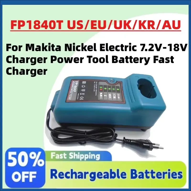 

In Stock FP1840T US/EU/UK/KR/AU Charger Accessories for Makita Nickel Electric 7.2V-18V Charger Power Tool Battery Fast