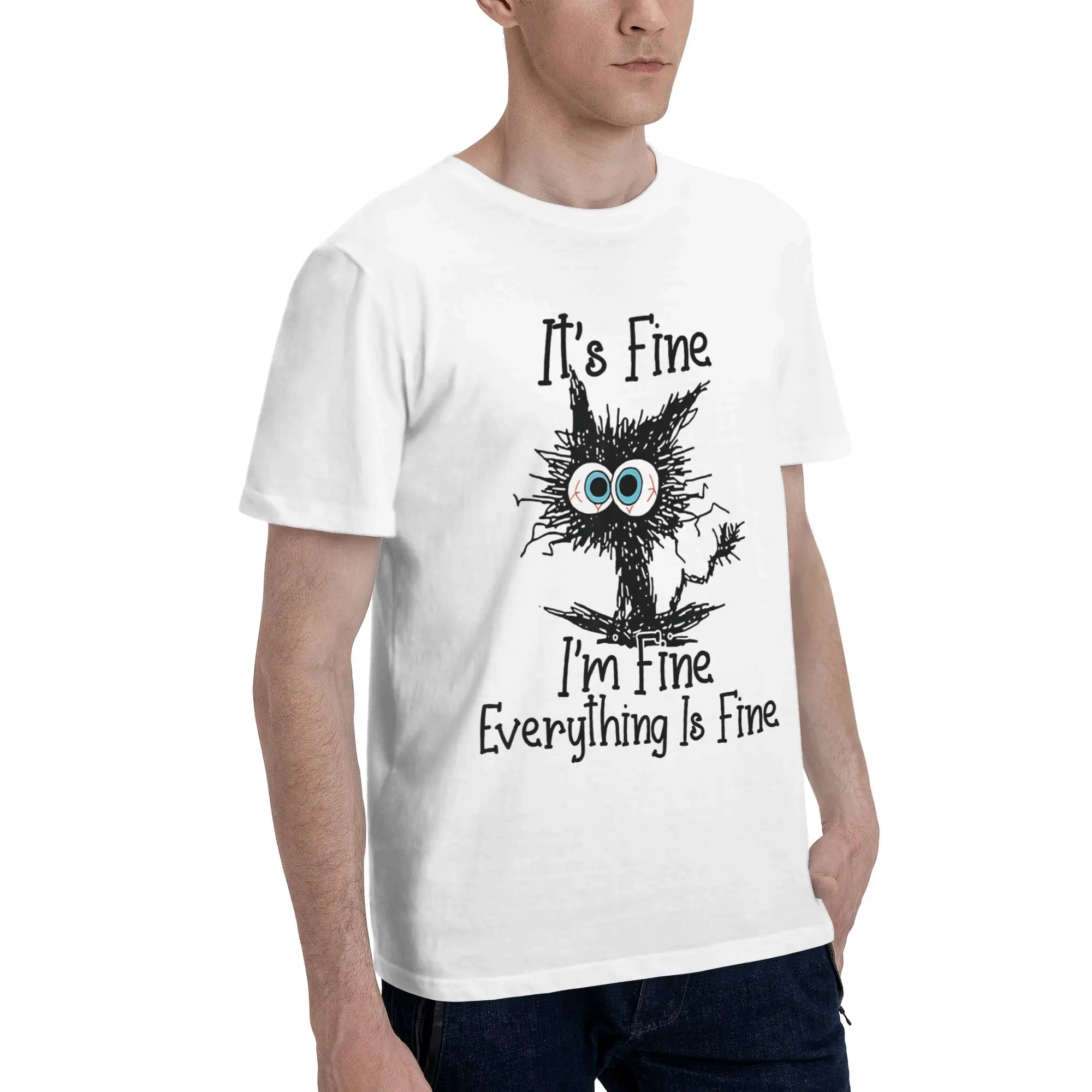 Everything Is Fine Men T Shirt I’m Fine Cat Crazy Tee Shirt Short Sleeve Round Collar Cotton Printed Clothing T-Shirt