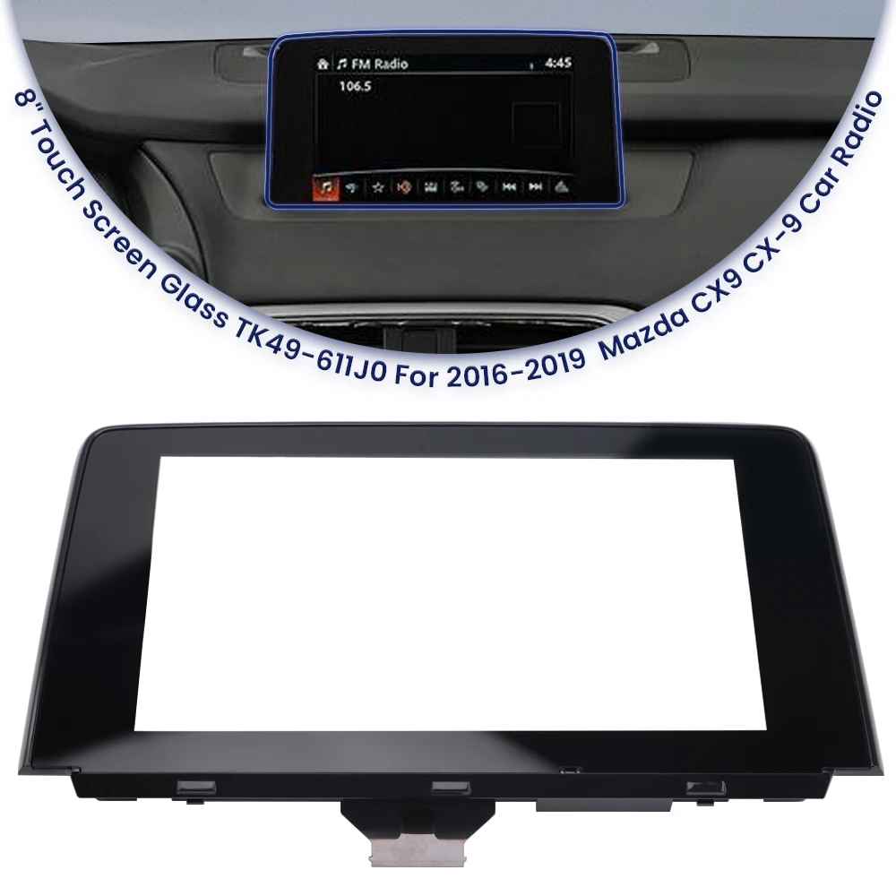 

TK49-611J0B TK49-611JA 8-дюймовый сенсорный экран со стеклом и рамкой для Mazda CX9 CX-9 2016-2019 год автомобильная радионавигация