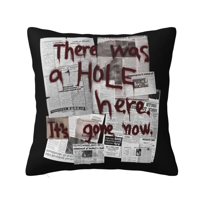There Was A HOLE Here It's Gone Now Cushion Cover Soft Silent Hill Throw Pillow Case Bedroom Decoration Sofa Chair Pillowslip