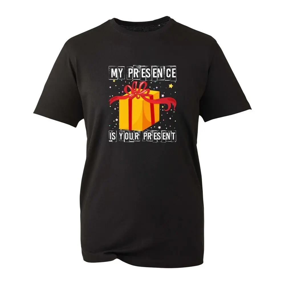 My Presence Is Your Present Christmas T-Shirt, Funny Novelty Xmas Day Unisex Top  High Quality 100%Cotton Short Sleeve