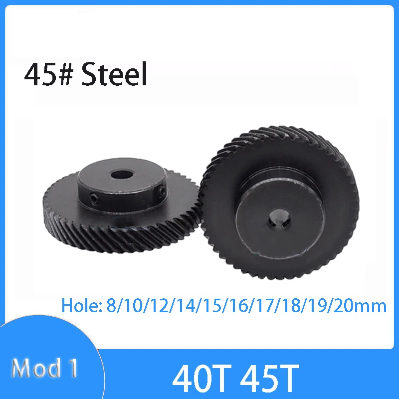 1pcs Helical Gear 1 Mod 40T 45Teeth 45 Degree Left Right Rotation Gear Bore 8 10 12 14 15 16 ~20mm 45# Steel Hardening Blackened