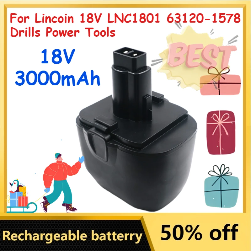

NI-MH Rechargeable Battery 18V 3000mAh for Lincoin 18V LNC1801 63120-1578 Drills Power Tools Batteries