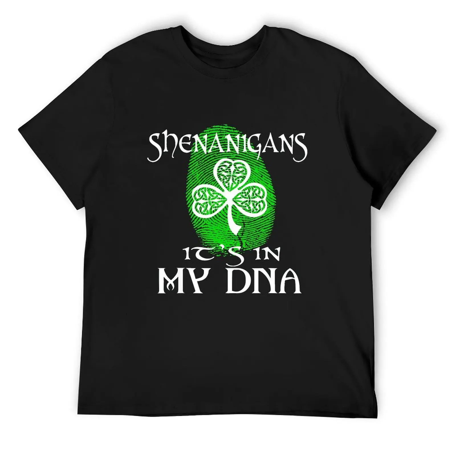 Shenanigans It's In My DNA Shamrock Celtic Gaelic Gift T-Shirt new edition plus size clothes tops luxury clothes men