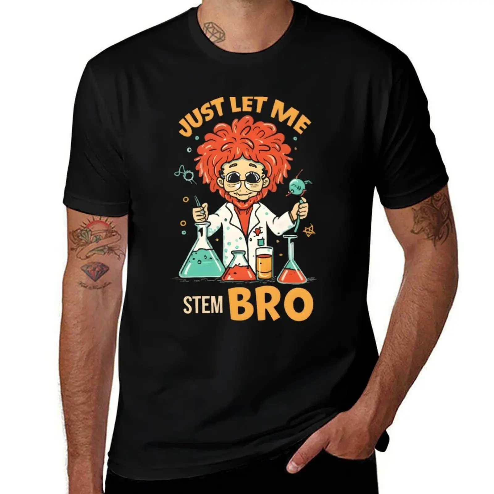 

of cotton man man STEM Unleash men T-Shirt the T-Shirt Just casual t Science! shirt for Let shirts Me t Madness - Bro'