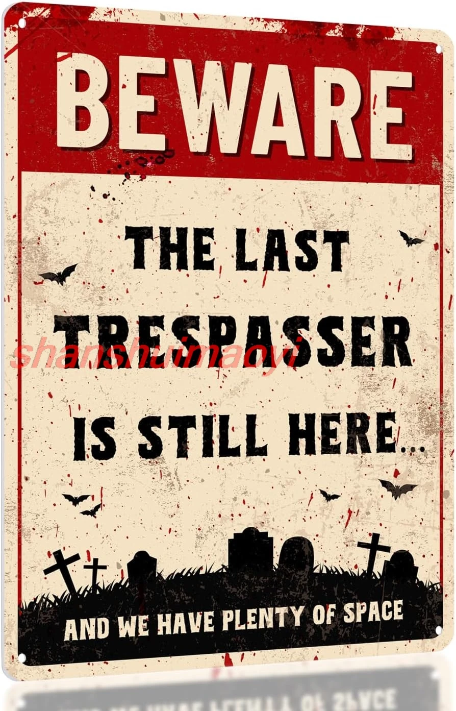 Funny Halloween Decor Sign - Halloween Graveyard Decorations, Funny No Trespassing Sign, Beware The Last Trespasser is Stil sign