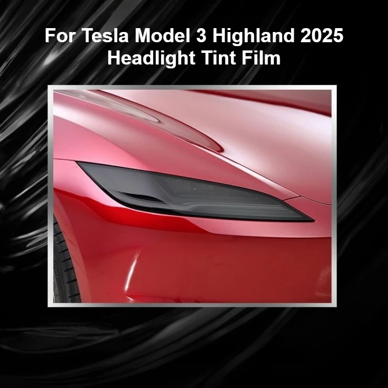 

For Tesla Model 3 Highland 2025 Up Headlight Tint Film Smoked Tint Film TPU Clear Protective Cover Transparent Car Accessories