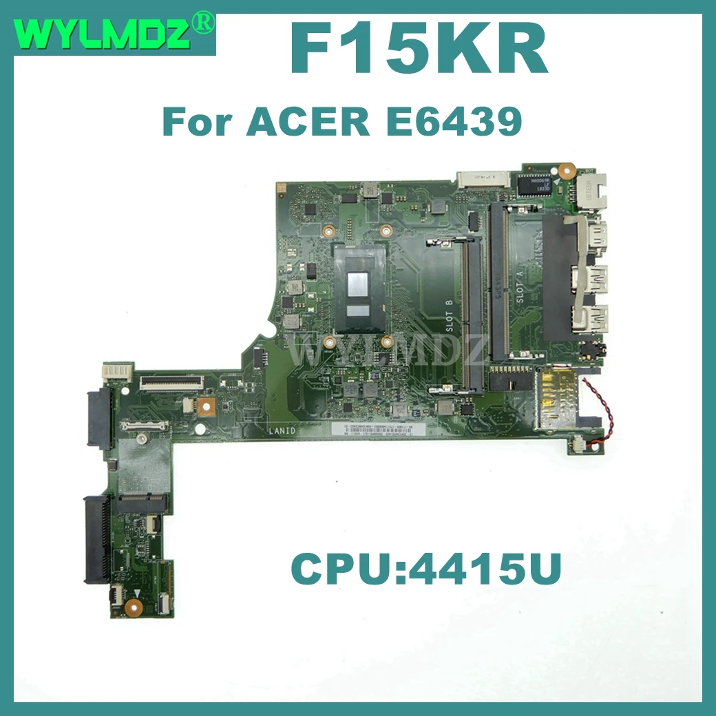 

F15KR Laptop Motherboard For ACER E6439 Notebook Mainboard With 4415U CPU 100% Tested OK