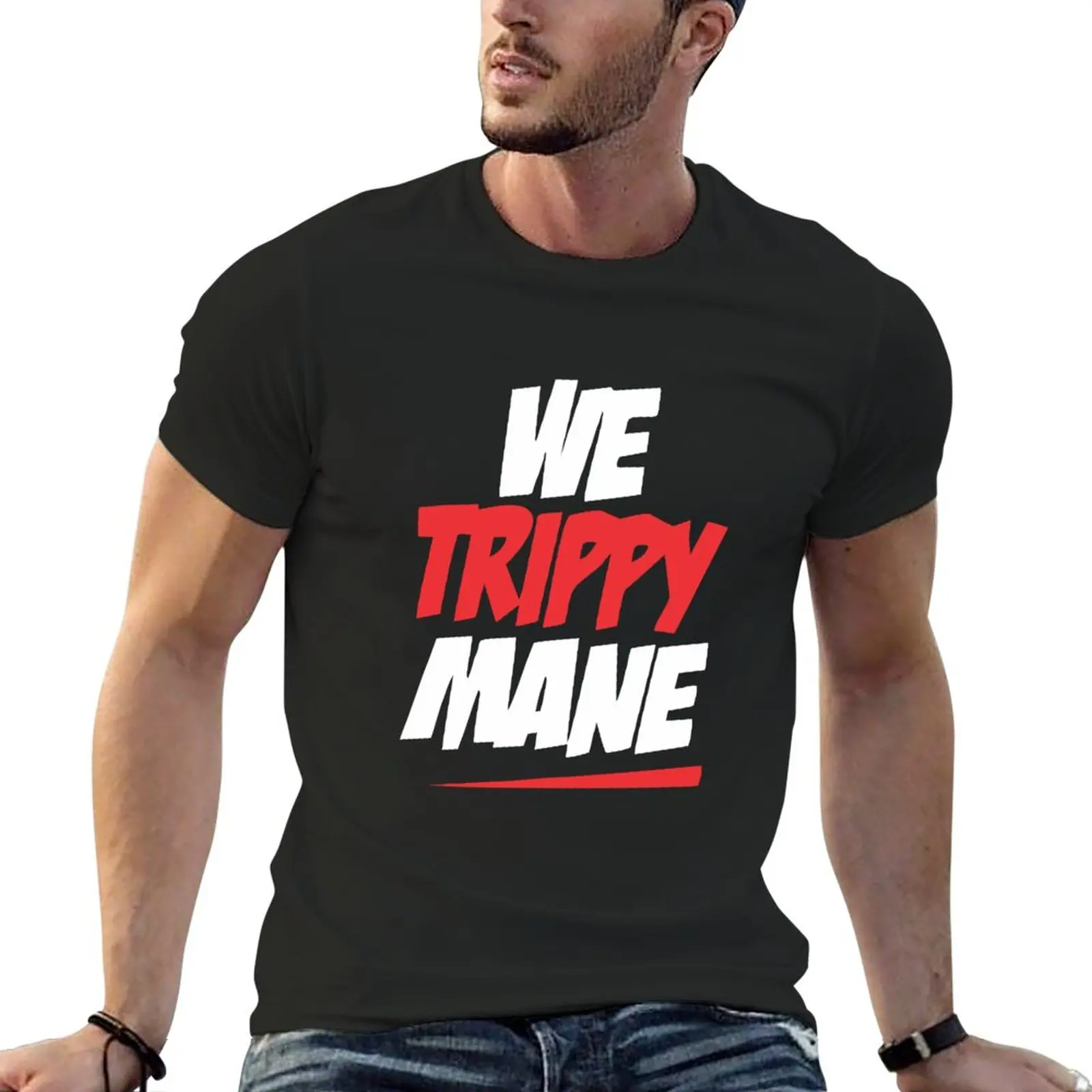 

New We Trippy Mane T-Shirt anime clothes quick-drying t-shirt anime mens funny t shirts