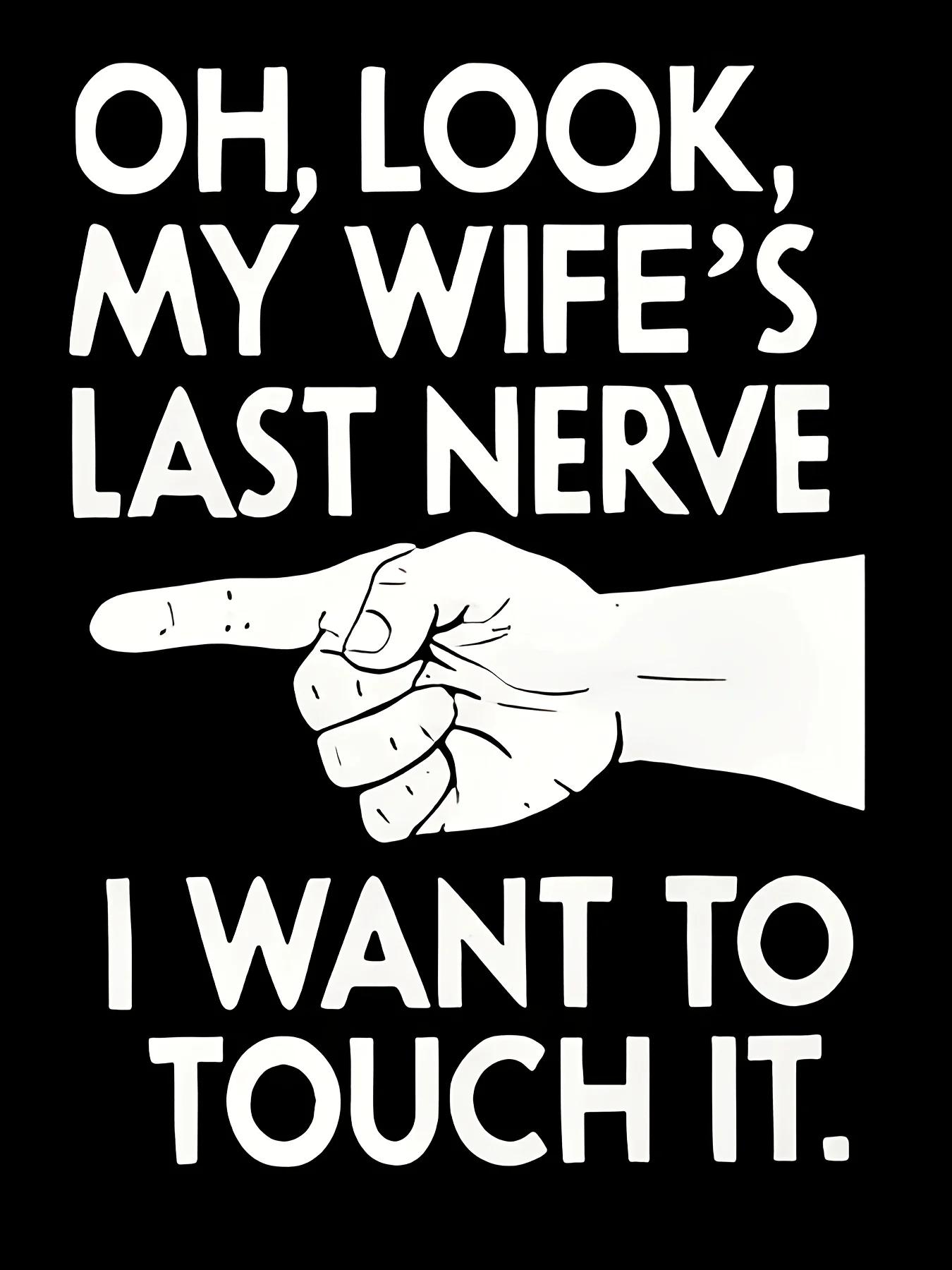 [Camiseta normal] Camiseta gráfica humorística para hombre 100% poliéster |   "Oh mira el último nervio de mi esposa" Estampado de cuerpo completo