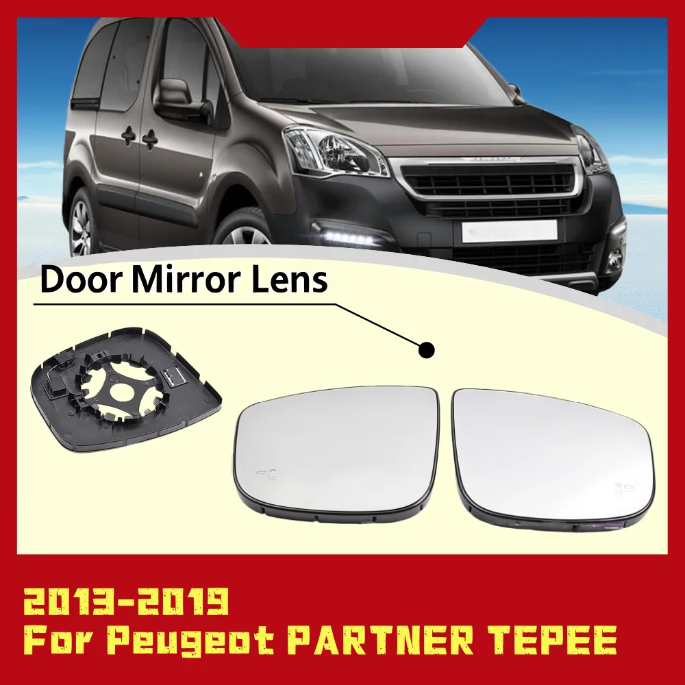 

Линза зеркала двери для Peugeot PARTNER TEPEE 2013 2014 2015 2016 2017 2018 2019, стекло ABS, обновление автомобиля, аксессуары для заднего вида, инструменты