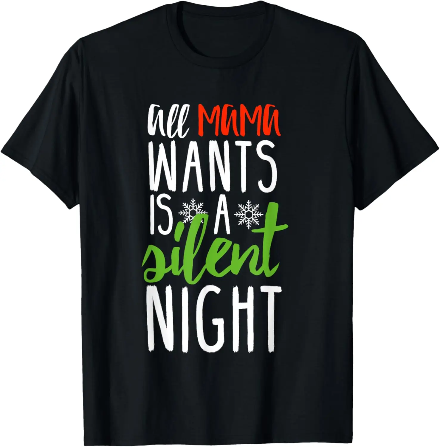 

All Mama Wants Is A Silent Night T-Shirt Christmas Funny