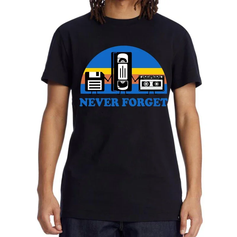 Never Forget Sarcastic Graphic Music Funny Printed 100% Cotton T-Shirt Men Loose Male Tshirt Casual Breathable Short Sleeve
