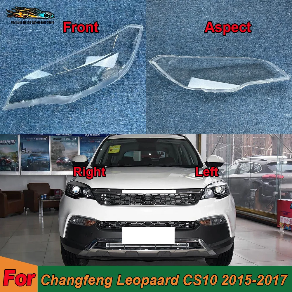 

For Changfeng 2015 2016 2017 Leopaard CS10 Car Accessories Headlight Lens Cover Headlamp Shell Transparent Lampshade Plexiglass