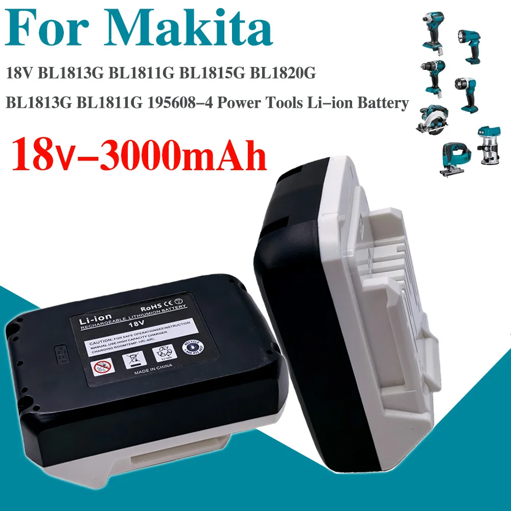For Makita BL1813G Li-ion 18V 3.0Ah Power Tools Battery BL1811G BL1815G BL1820G BL1813G BL1811G 195608-4