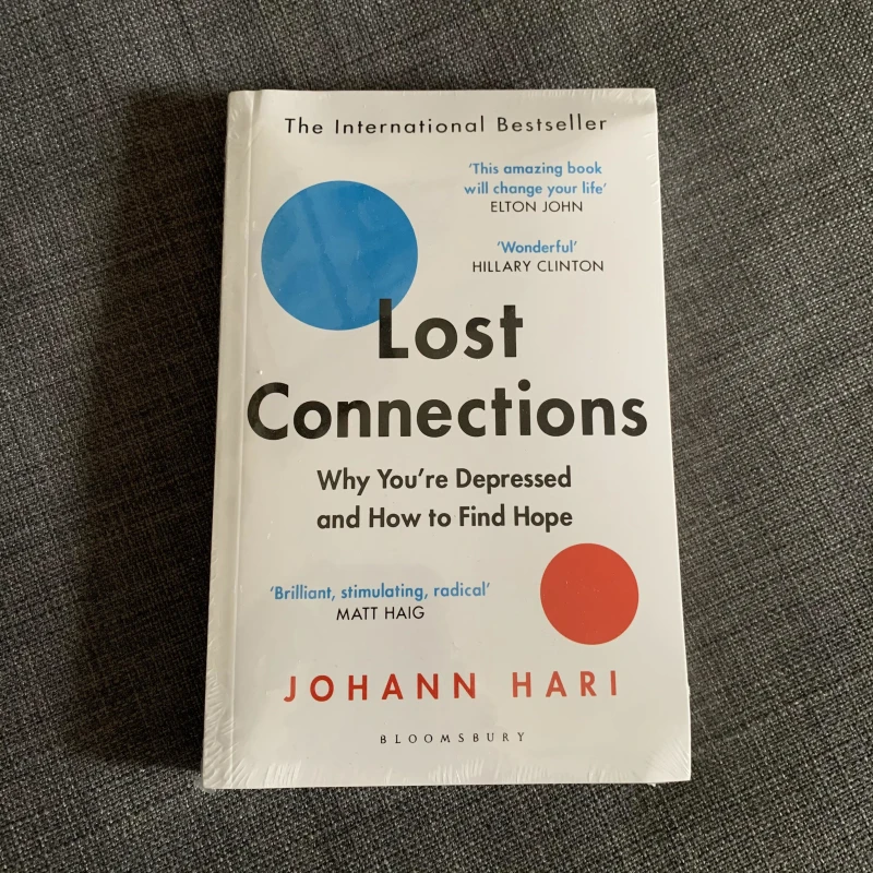 Lost Connections By Johann Hari Why You're Depressed and How to Find Hope The International Bestseller Paperback Book