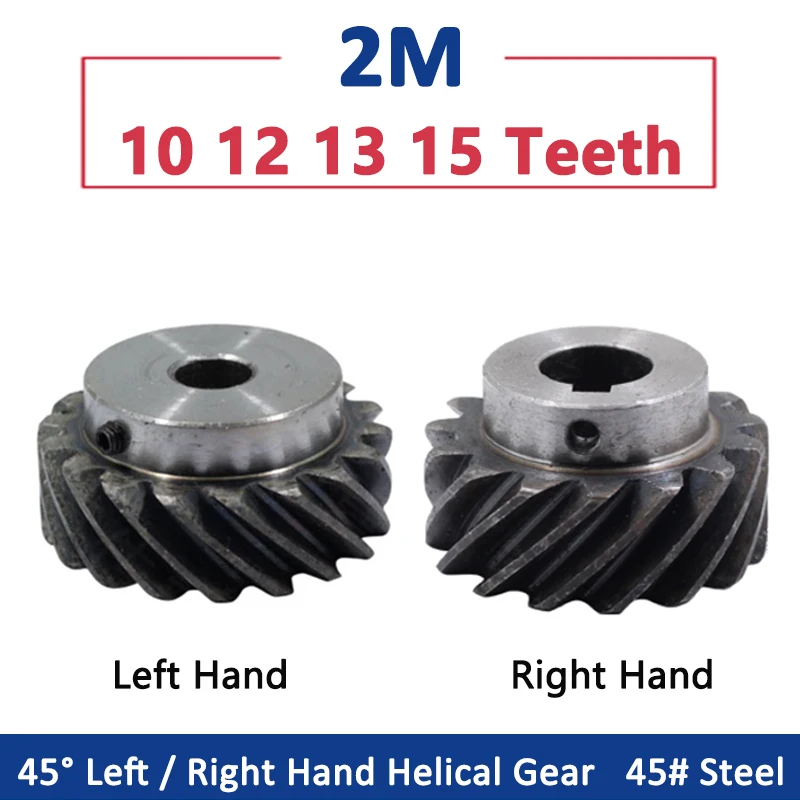 1pc 10 12 13 15 Teeth 2M 45 Degree Left / Right Hand Helical Gear 2 Module 10T 12T 13T 15T 45# Steel Staggered Gear Bore 10-22mm