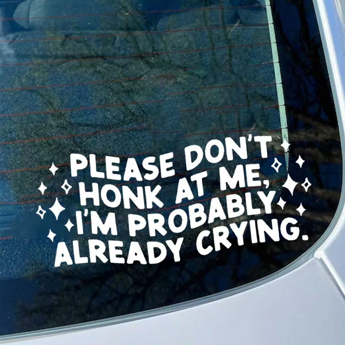 

Please Don't Honk At Me I'm Probably Already Crying Decal / Funny Bumper Sticker / Trendy Car Accessories / Cute Car Sticker