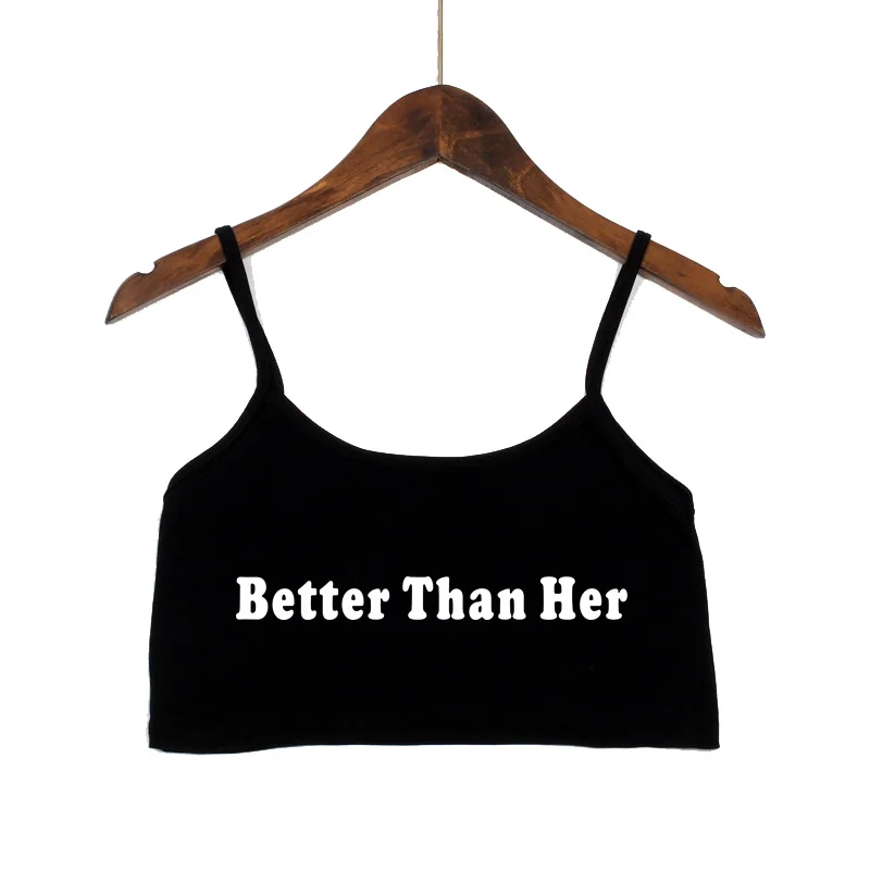 Funny Sexy Crop Top for Women BETTER THAN HER Letters Female Clothes Elastic Cotton Camis Sleeveless Short Tank Top Girls Bar