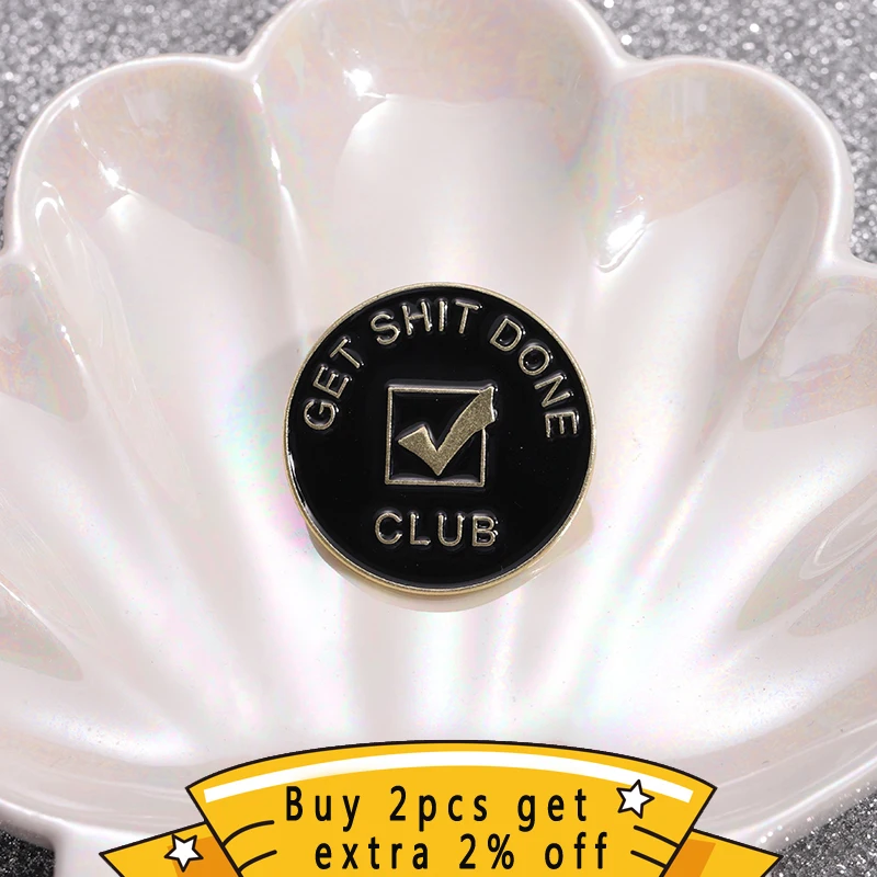 GET SHIT DONE CLUB Badge Enamel Pins Rewards Achiever Inspirational Badge Brooches Lapel Badges Black Jewelry Gift For Friends