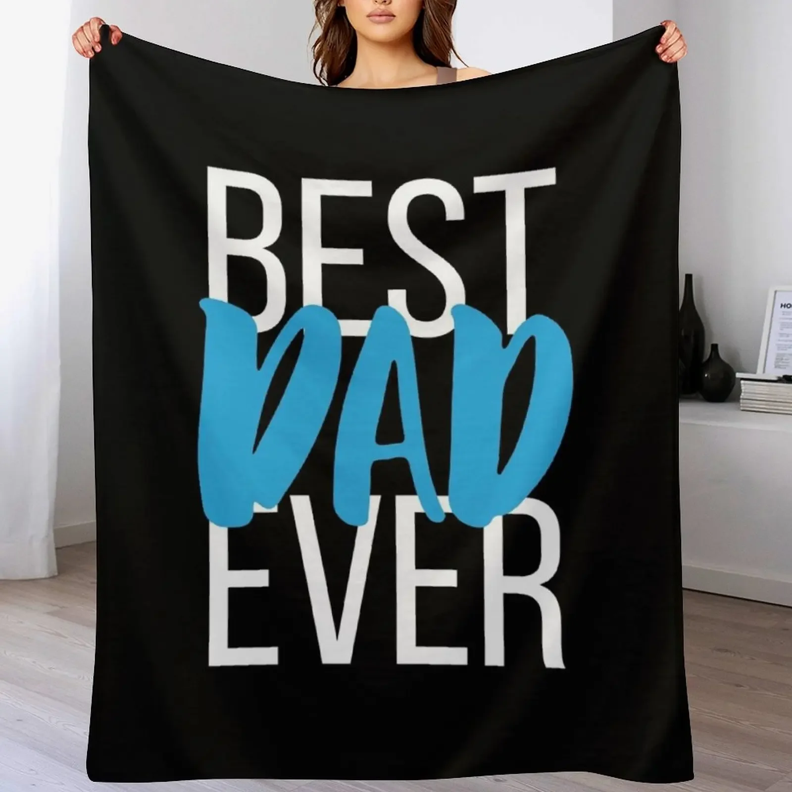 Best Dad Ever I Love My Father Throw Blanket Sofa warm winter for babies Stuffeds Blankets