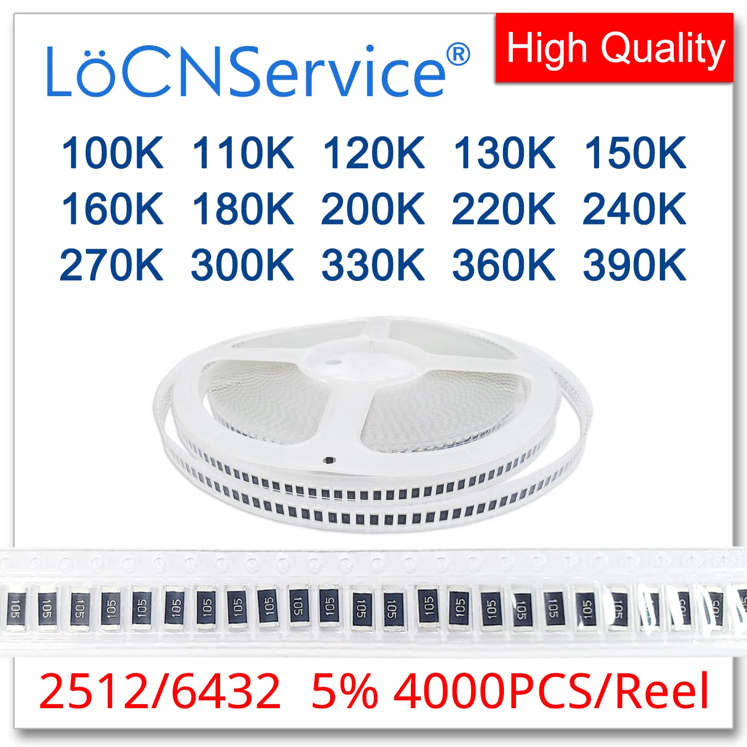 

LoCNService 2512 J 5% 4000pcs 100K 110K 120K 130K 150K 160K 180K 200K 220K 240K 270K 300K 330K 360K 390K 6432 resistor OHM