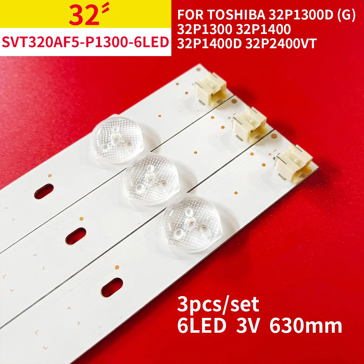 

LED Backlight Strip for Toshiba 32P1300D (G) SVT320AF5 32P1300 32P1400 32P1400D 32P2400VT SVT320AF5-P1300-6LED-REV03