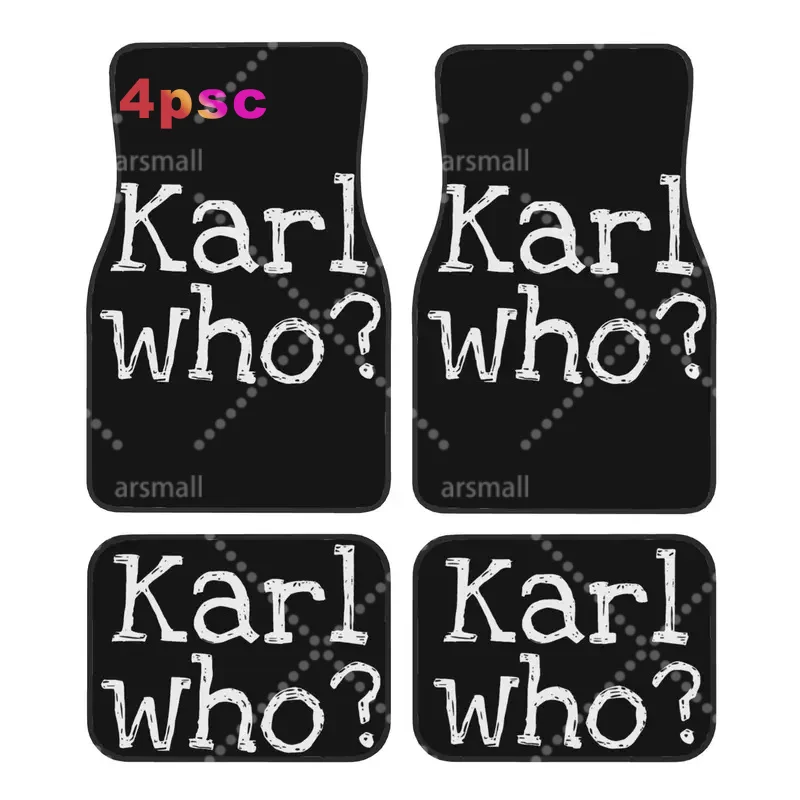 Karl Who Slogan Car Floor Mats of 4 Pieces Crystal Velvet Non-Slip Carpets Rugs  Universal Car Front Rear Carpets Foot Mats