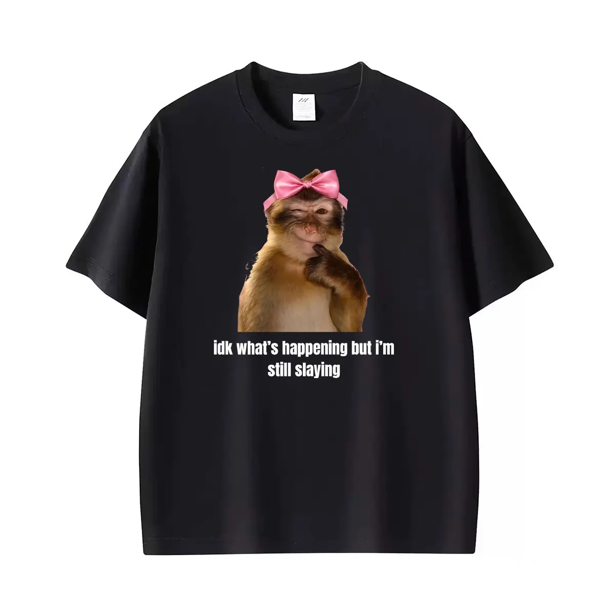 Funny Monkey Meme Idk What's Happening But I'm Still Slaying Print T Shirts Women Casual Short Sleeve T-Shirt Tops