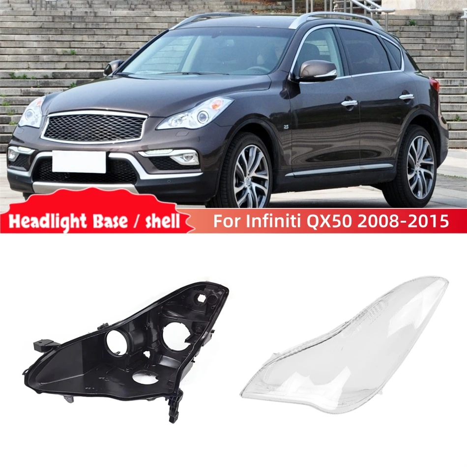 

For Infiniti QX50 EX25 EX35 2008 2009 2010 2011 2012 2013 2014 2015 Car Gadgets Base Head Lamp Shell Rear Shell Headlight Cover