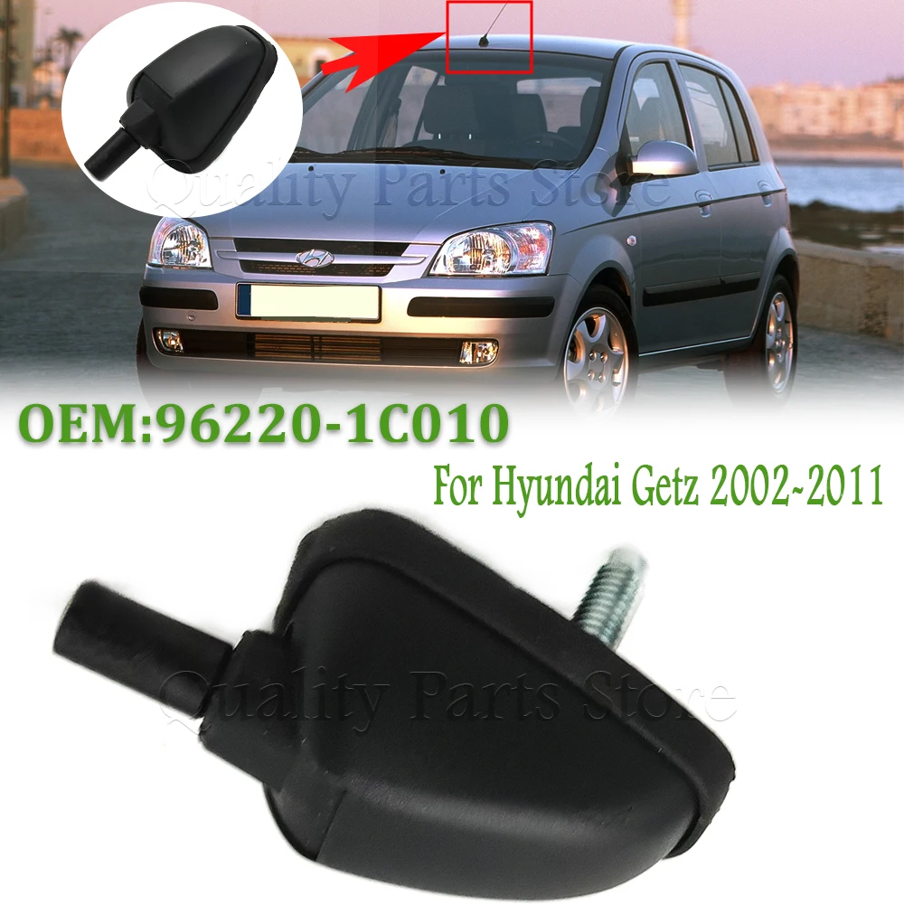 96220-1C010 New For HYUNDAI GETZ 2005-2010 High Quality Durable Car Exterior Parts Auto Roof Loop Antenna Base Assy AM/FM