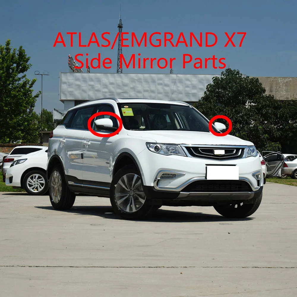 2016-2019 Models Geely BOYUE/ATLAS/EMGRAND X7 Side Mirror Spare Parts Rearview Mirror Parts