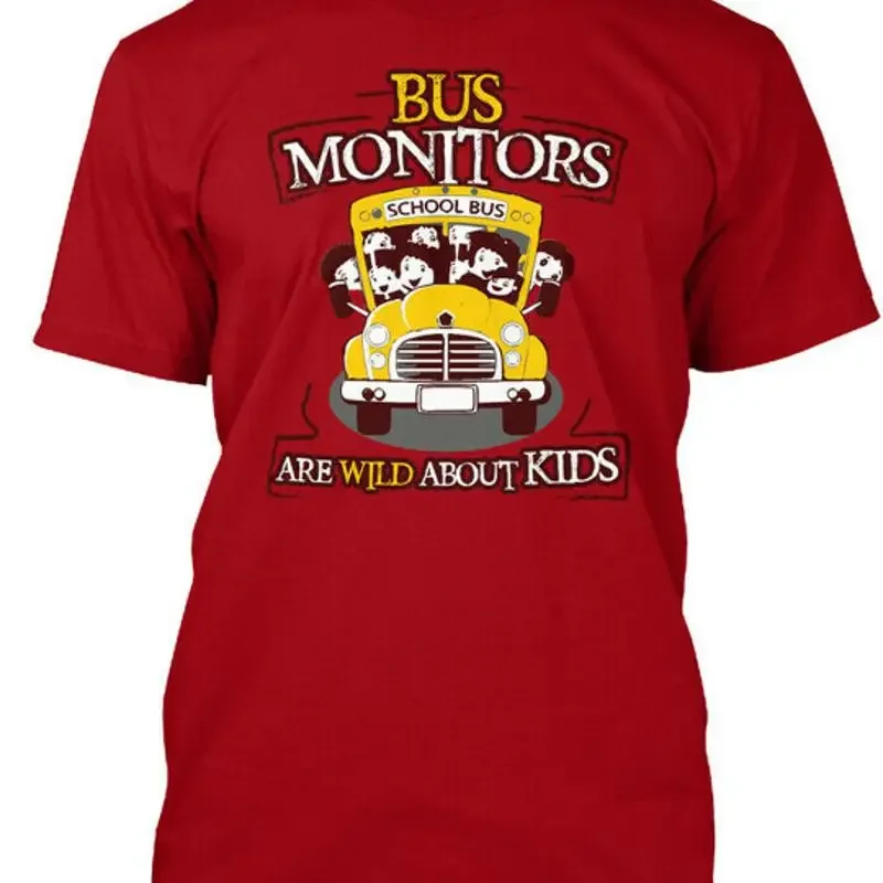 Bus Monitor Only !! Monitors School Are Wild About T-Shirt Made in USA S to 5XL