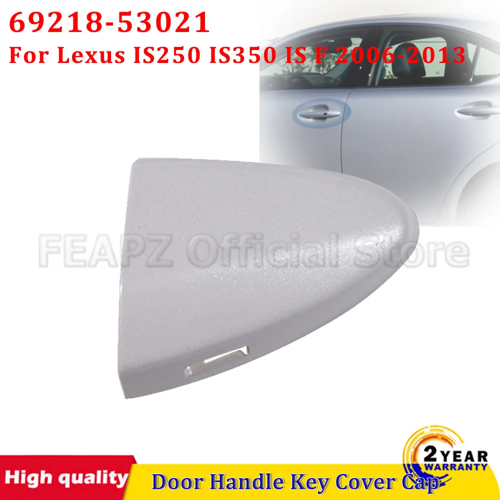 

69218-53021 Car Front Left Exterior Door Handle Key Cover Cap White For Lexus IS250 IS350 IS F 2006-2013 Replacement Accessories