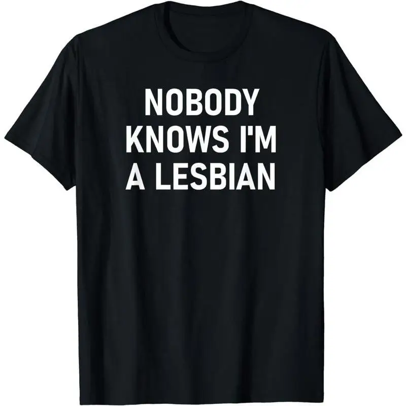 

NOBODY KNOWS I'M A LESBIAN T-shirt, Funny Lesbian Tee, Gay Pride LGBTQ Shirt, Subtle Pride Gift, Coming Out Humor Tee