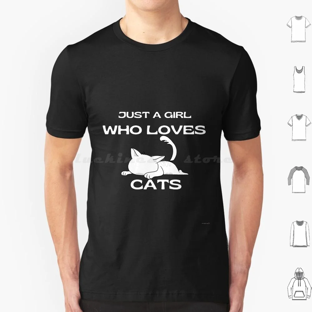 Copy Of Just A Girl Who Loves Cats T Shirt Cotton Men Women DIY Print For Girlfriend Just A Girl Who Loves Cats Just A Girl Who