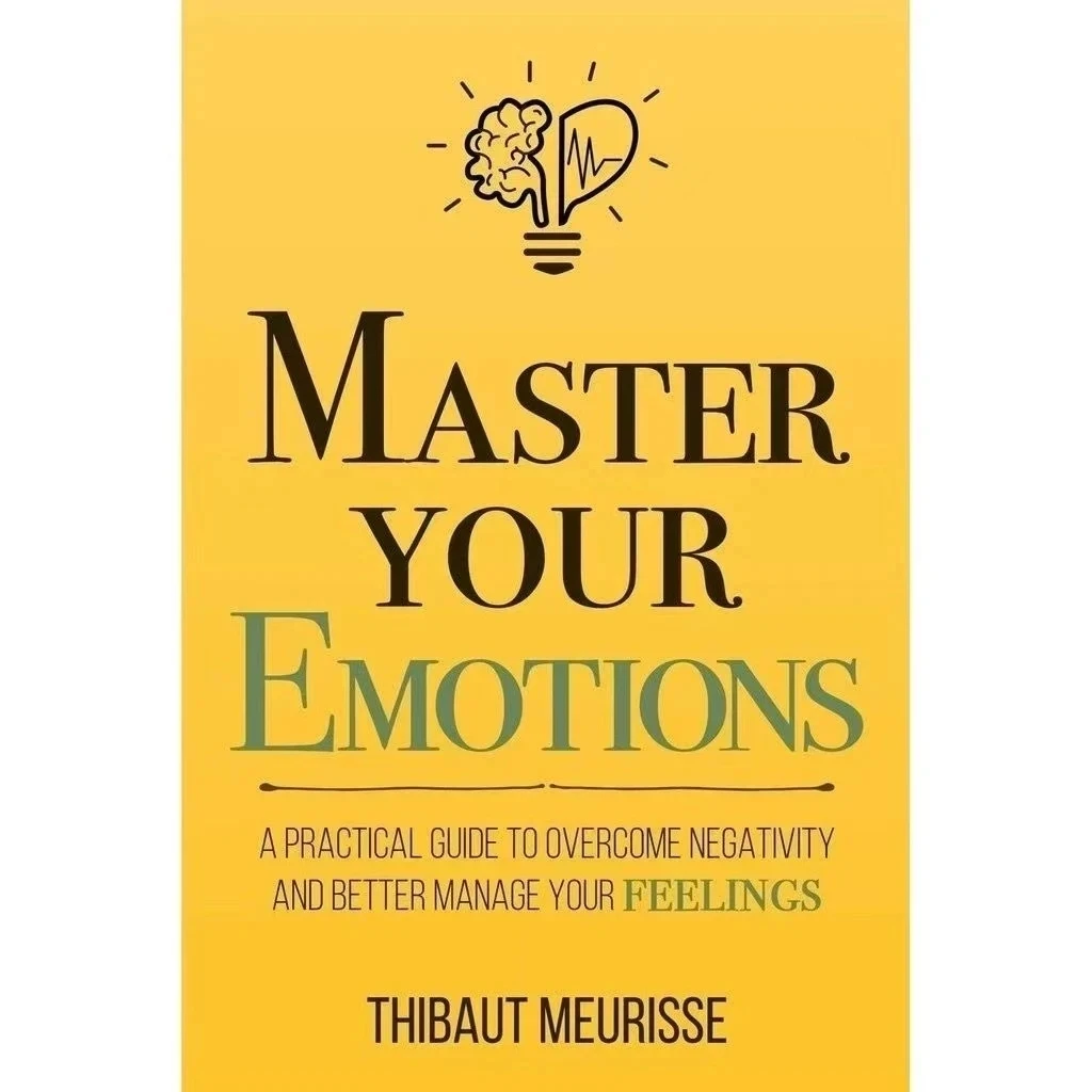 Libro Original de Thibaut Meurisse para mejorar tus emociones, superación de la negatividad y gestión de tus sentimientos